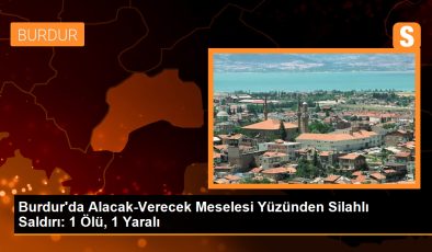 Burdur’da Alacak-Verecek Meselesi Yüzünden İş Yerinde Cinayet