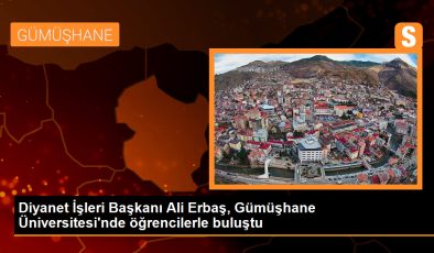 Diyanet İşleri Başkanı Ali Erbaş, Gümüşhane Üniversitesi’nde öğrencilerle buluştu