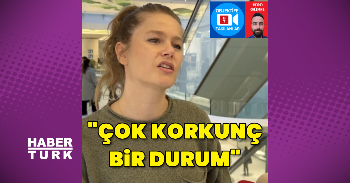 Burcu Biricik: Çok korkunç bir durum