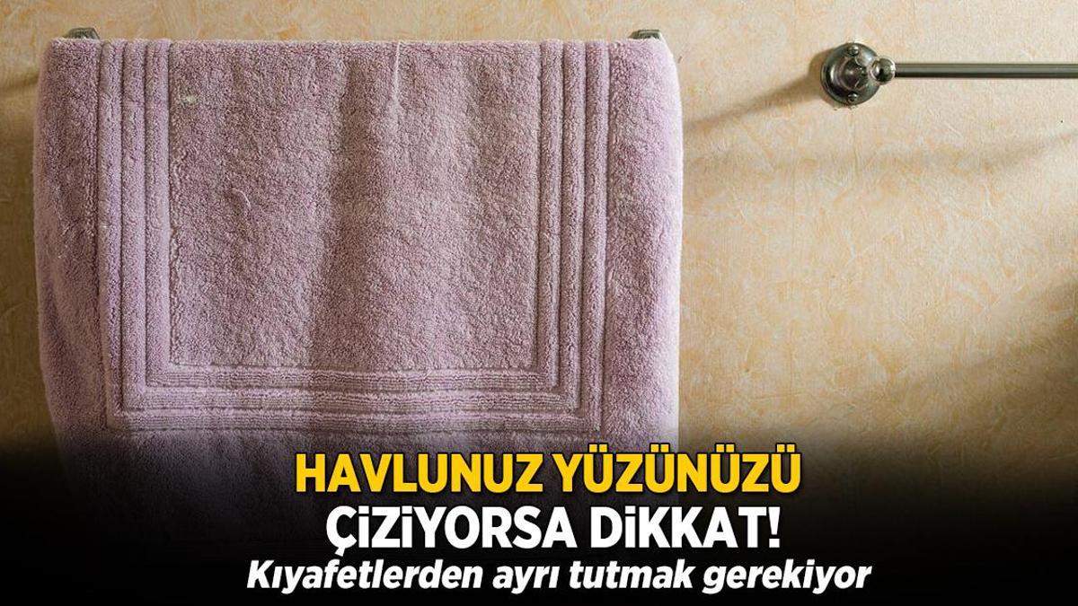 Havlunuz her defasında yeni hissi yaratacak! Kıyafetlerden ayrı tutmak gerekiyor